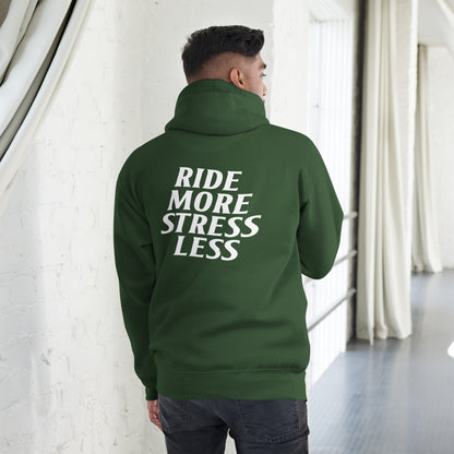 RIDE MORE STRESS LESS HOODIE